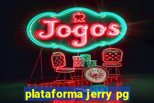 plataforma jerry pg